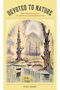 Devoted to Nature: The Religious Roots of American Environmentalism