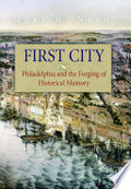 First City: Philadelphia and the Forging of Historical Memory