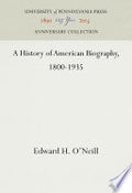 A History of American Biography, 1800-1935