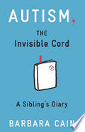 Autism, The Invisible Cord: A Sibling's Diary