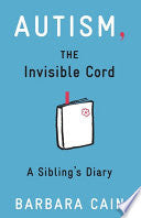 Autism, The Invisible Cord: A Sibling's Diary