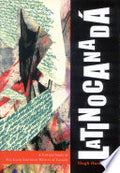 Latinocanadá: A Critical Study of Ten Latin American Writers of Canada