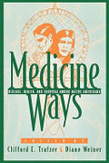 Medicine Ways: Disease, Health, and Survival Among Native Americans