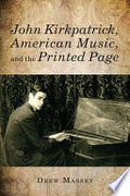 John Kirkpatrick, American Music, and the Printed Page