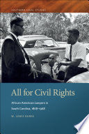 All for Civil Rights: African American Lawyers in South Carolina, 1868-1968