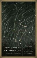 Universes Without Us: Posthuman Cosmologies in American Literature