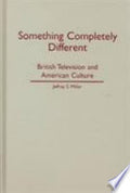 Something Completely Different: British Television and American Culture