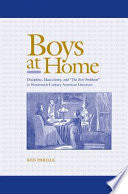 Boys at Home: Discipline, Masculinity, and “The Boy-Problem” in Nineteenth-Century American Literature