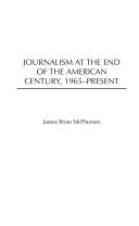 Journalism at the End of the American Century, 1965-Present