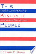 This Kindred People: Canadian-American Relations and the Anglo-Saxon Idea, 1895-1903