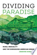Dividing Paradise: Rural Inequality and the Diminishing American Dream