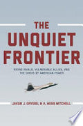 The Unquiet Frontier: Rising Rivals, Vulnerable Allies, and the Crisis of American Power