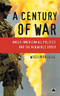 A Century of War: Anglo-American Oil Politics and the New World Order