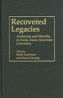 Recovered Legacies: Authority And Identity In Early Asian Amer Lit