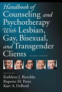 Handbook of Counseling and Psychotherapy with Lesbian, Gay, Bisexual, and Transgender Clients