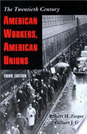 American Workers, American Unions: The Twentieth Century