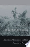 The Land of Too Much: American Abundance and the Paradox of Poverty
