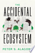 The Accidental Ecosystem: People and Wildlife in American Cities