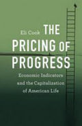 The Pricing of Progress: Economic Indicators and the Capitalization of American Life