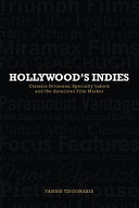 Hollywood's Indies: Classics Divisions, Specialty Labels and the American Film Market