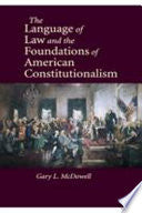 The Language of Law and the Foundations of American Constitutionalism
