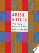 Amish Quilts: Crafting an American Icon