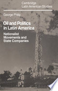 Oil and Politics in Latin America: Nationalist Movements and State Companies