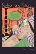 Fashion and Fiction: Self-transformation in Twentieth-century American Literature