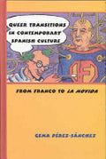 Queer Transitions in Contemporary Spanish Culture