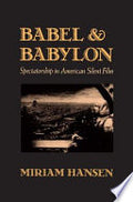 Babel and Babylon: Spectatorship in American Silent Film