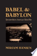 Babel and Babylon: Spectatorship in American Silent Film