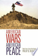 American Wars, American Peace: Notes from a Son of the Empire