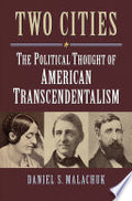 Two Cities: The Political Thought of American Transcendentalism