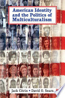 American Identity and the Politics of Multiculturalism