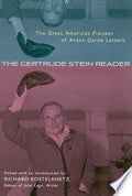 The Gertrude Stein Reader: The Great American Pioneer of Avant-Garde Letters