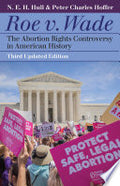 Roe v. Wade: The Abortion Rights Controversy in American History, Third Updated Edition