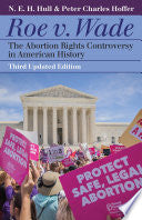 Roe v. Wade: The Abortion Rights Controversy in American History, Third Updated Edition