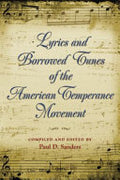 Lyrics and Borrowed Tunes of the American Temperance Movement
