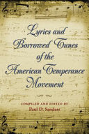 Lyrics and Borrowed Tunes of the American Temperance Movement