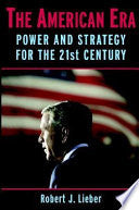 The American Era: Power and Strategy for the 21st Century
