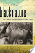 Black Nature: Four Centuries of African American Nature Poetry