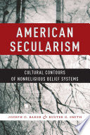 American Secularism: Cultural Contours of Nonreligious Belief Systems