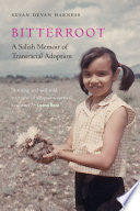 Bitterroot: A Salish Memoir of Transracial Adoption