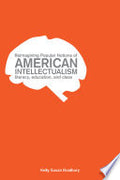 Reimagining Popular Notions of American Intellectualism: Literacy, Education, and Class