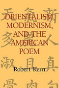 Orientalism, Modernism, and the American Poem