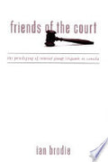 Friends of the Court: The Privileging of Interest Group Litigants in Canada