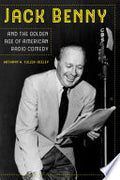 Jack Benny and the Golden Age of American Radio Comedy