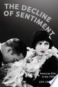 The Decline of Sentiment: American Film in the 1920s