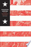 Fugitive Empire: Locating Early American Imperialism