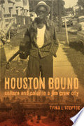 Houston Bound: Culture and Color in a Jim Crow City